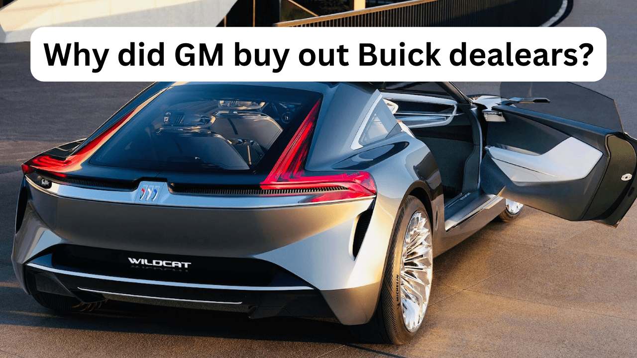 Why did GM buy out Buick dealears?