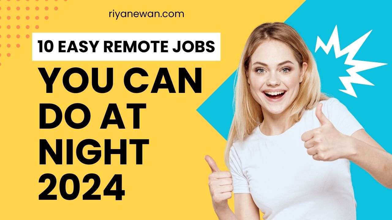 10 Easy Remote Jobs You Can Do At Night in 2024