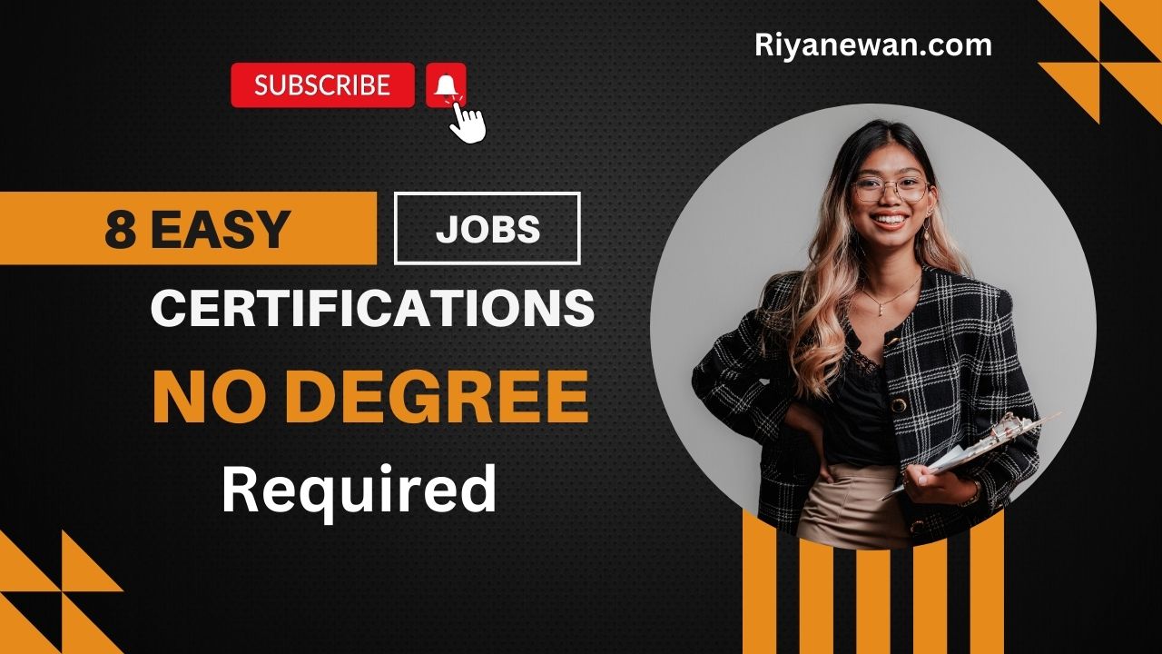 8 Easy Certifications for Careers that Pay Well Riyanewan (No Degree Required)