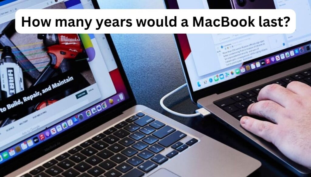 How many years would a MacBook last