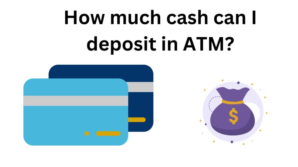 How much cash can I deposit in ATM