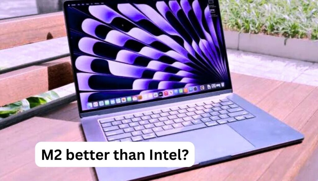 Is M2 better than Intel