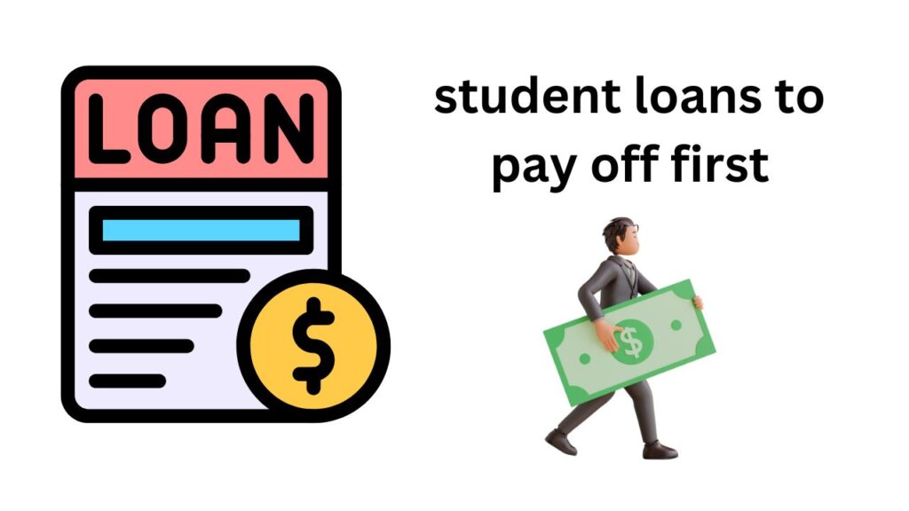 Which student loans to pay off first