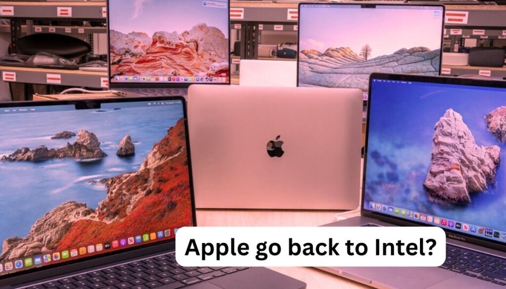 Will Apple go back to Intel