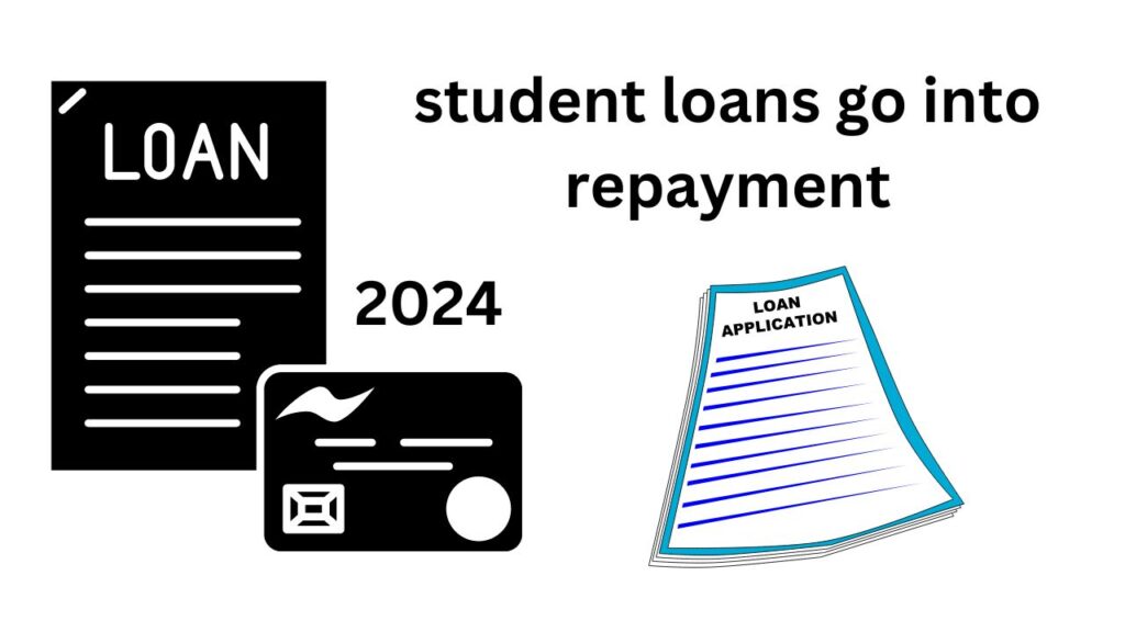 Will student loans go into repayment