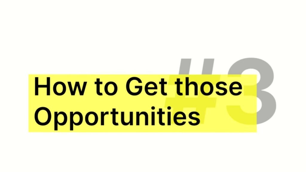 How to Get Those Opportunities