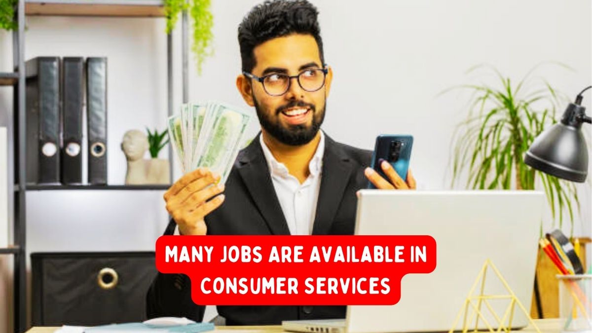 How Many Jobs Are Available In Consumer Services