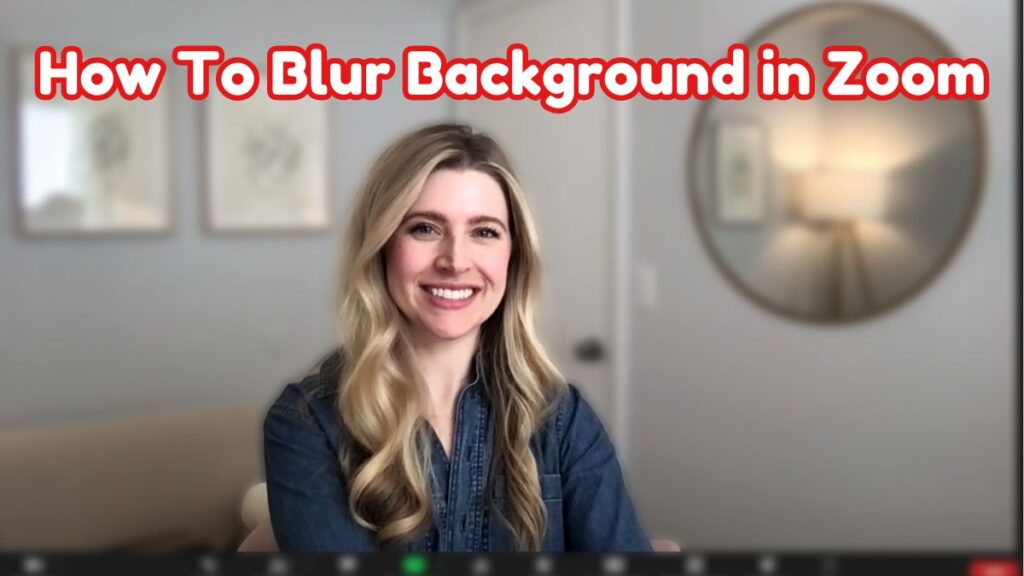 How To Blur Background in Zoom  How To Blur Background On Zoom