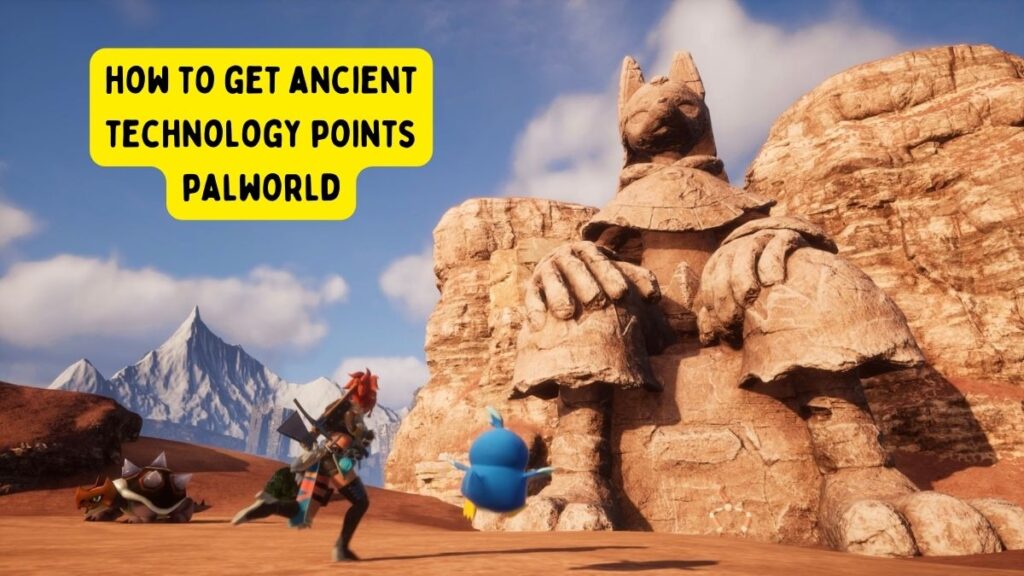 How To Get Ancient Technology Points Palworld