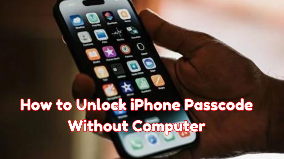 How to Unlock iPhone Passcode Without Computer