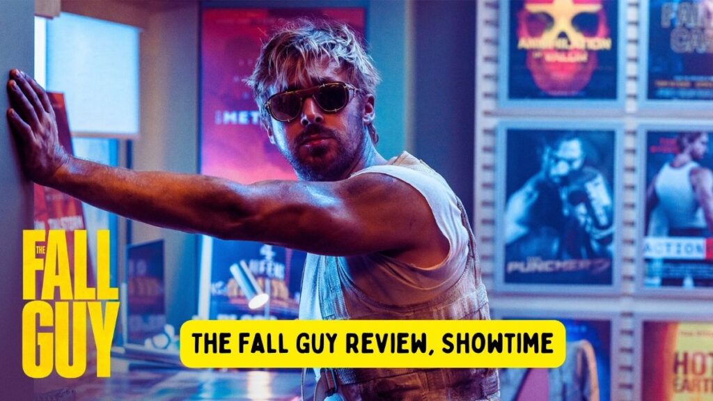 The Fall Guy (2024 film) Release Date  The Fall Guy Review, Showtime  The Fall Guy Netflix