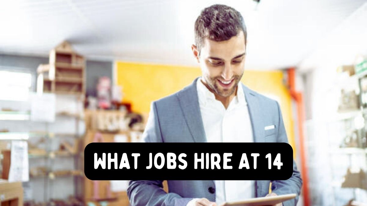 What Jobs Hire At 14 Near Me