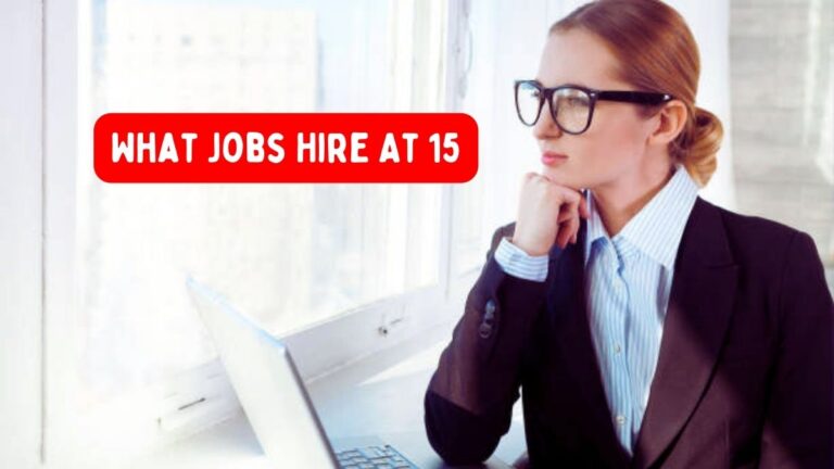 What Jobs Hire At 15