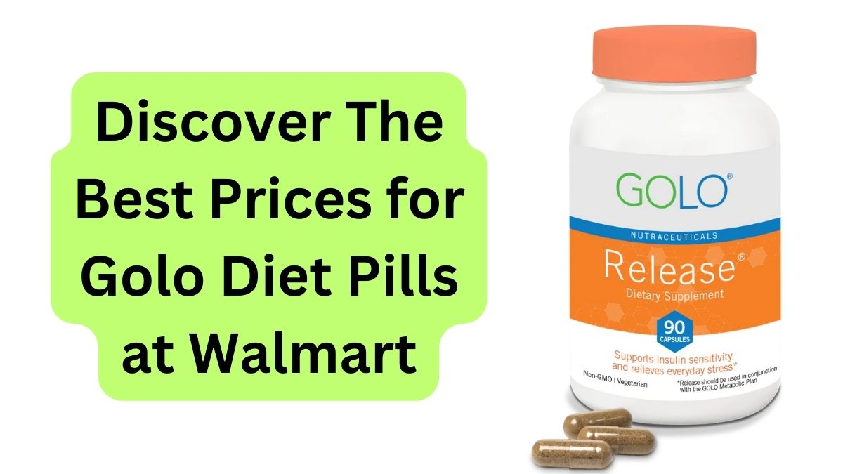 Discover The Best Prices for Golo Diet Pills at Walmart