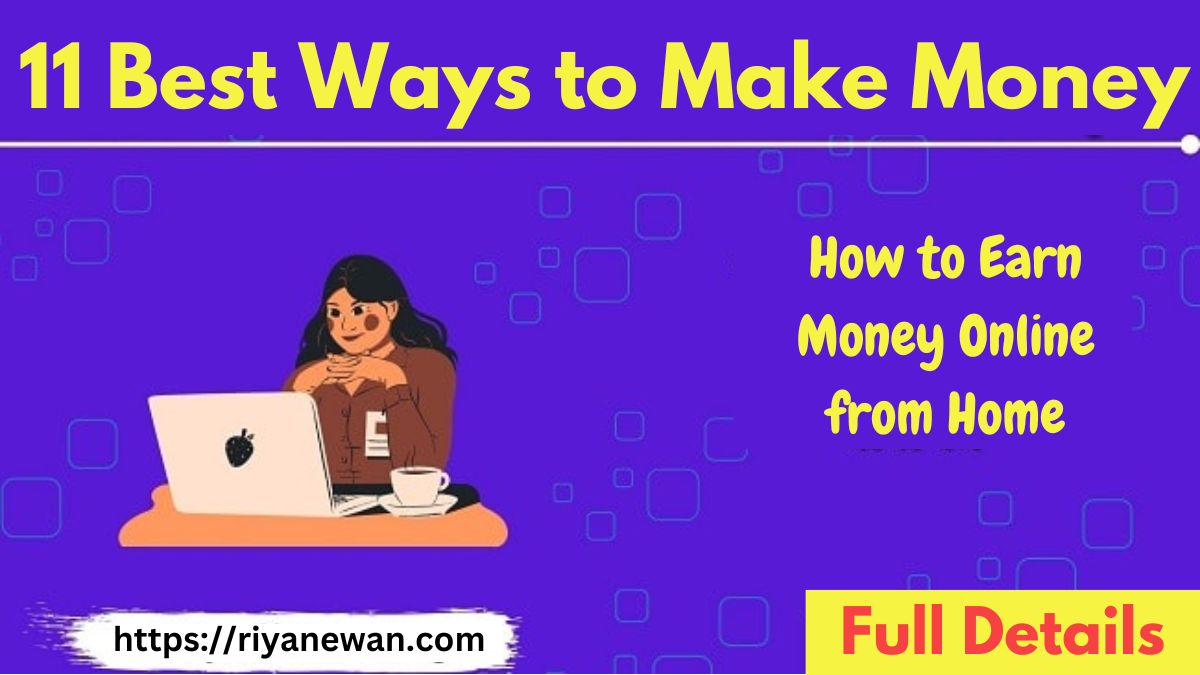 How to Earn Money Online from Home (11 Best Ways to Make Money Online)