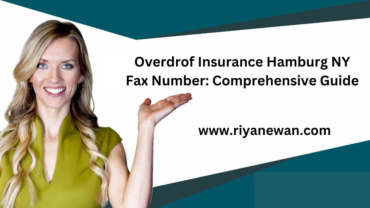 Overdrof Insurance Hamburg NY Fax Number Comprehensive Guide