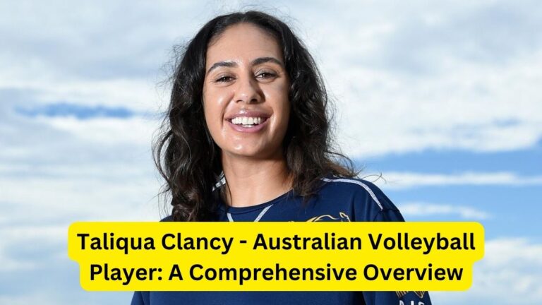 Taliqua Clancy - Australian Volleyball Player A Comprehensive Overview