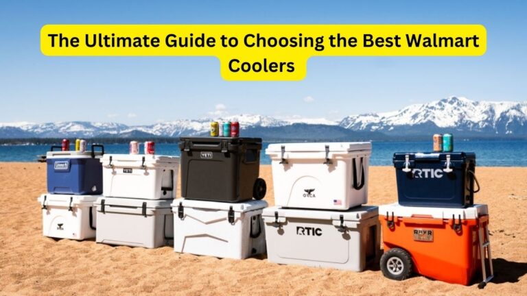 The Ultimate Guide to Choosing the Best Walmart Coolers