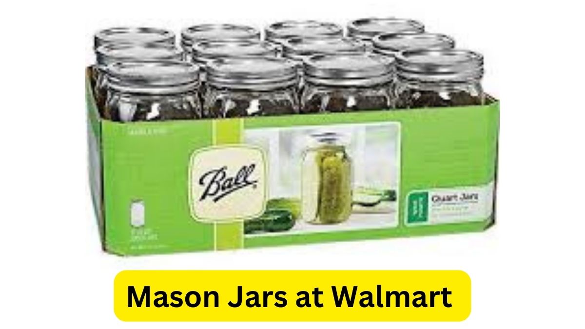 The Ultimate Guide to Mason Jars at Walmart