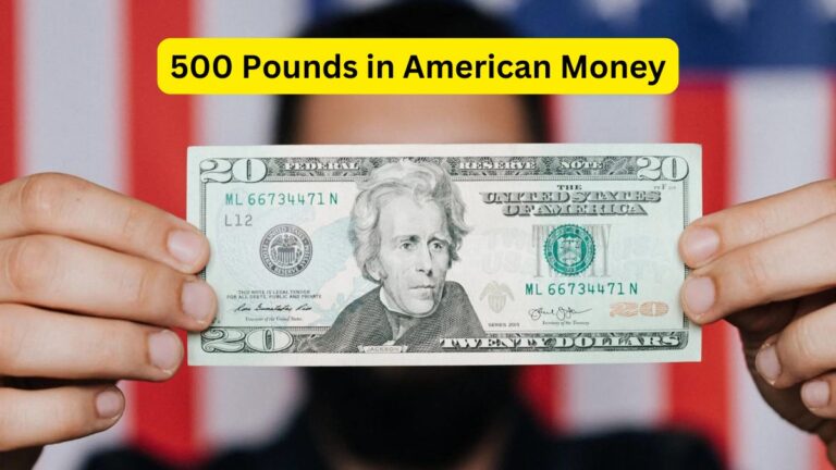 500 Pounds in American Money