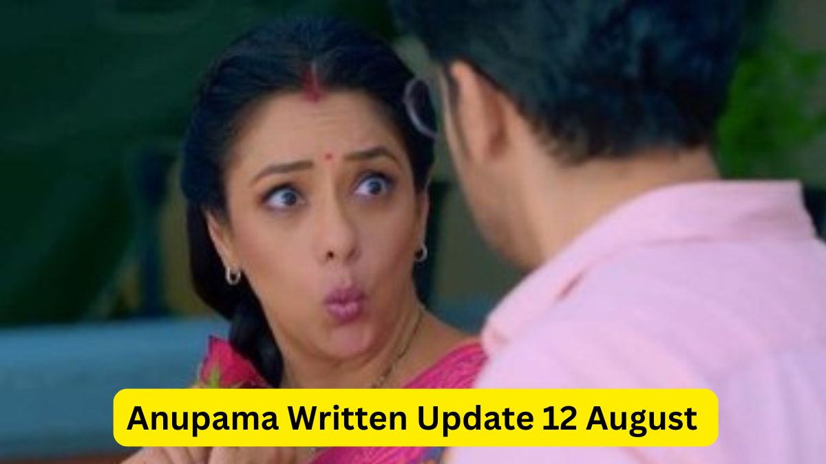 Anupama Written Update 12 August