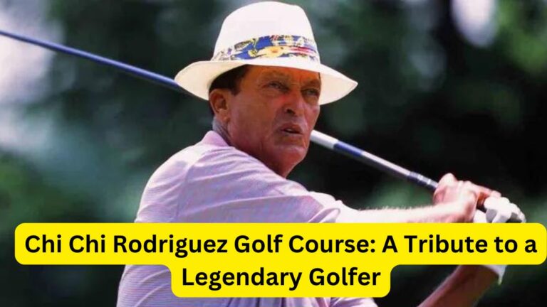 Chi Chi Rodriguez Golf Course A Tribute to a Legendary Golfer