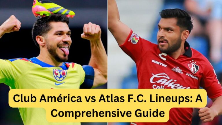 Club América vs Atlas F.C. Lineups A Comprehensive Guide