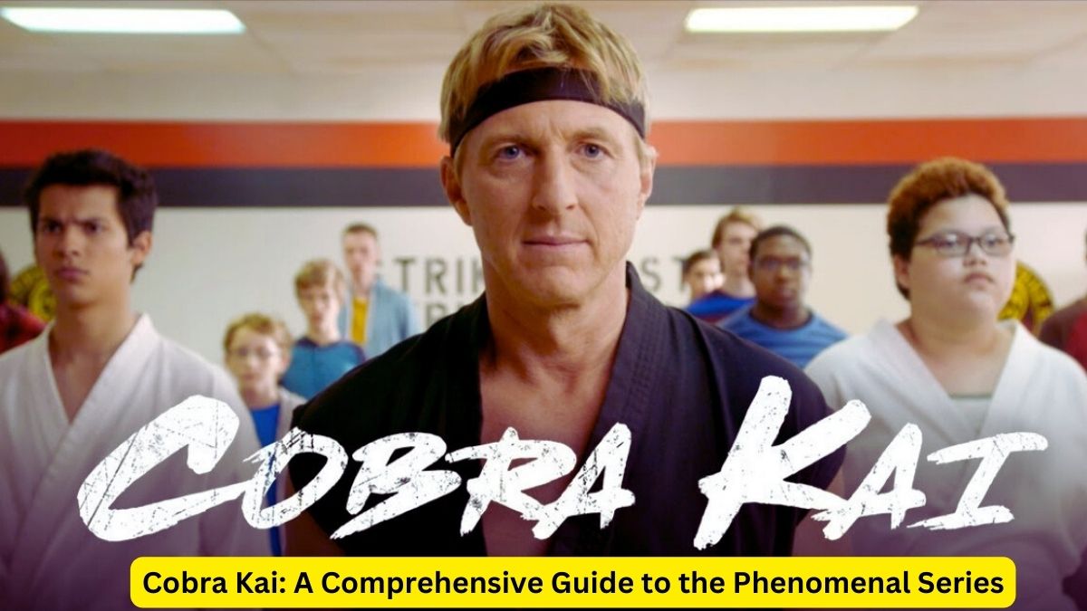 Cobra Kai A Comprehensive Guide to the Phenomenal Series