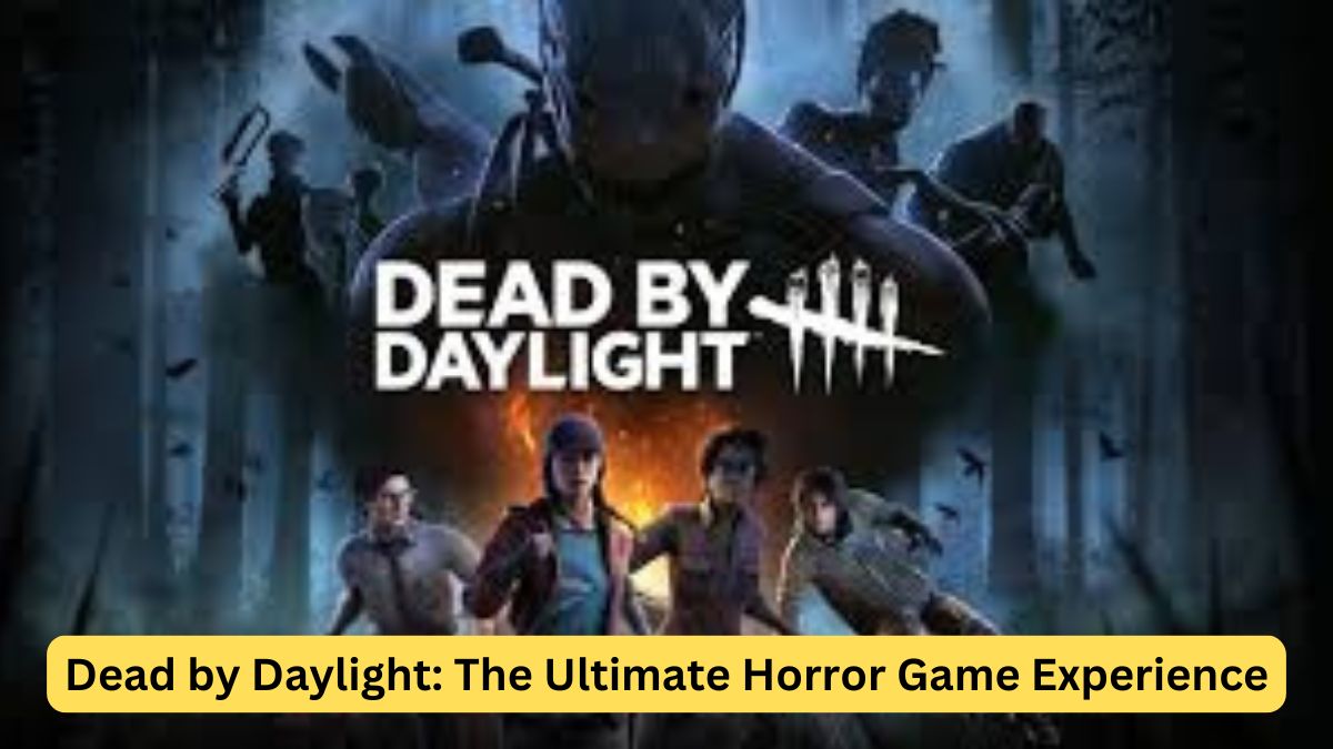 Dead by Daylight The Ultimate Horror Game Experience