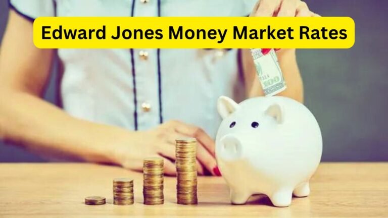 Edward Jones Money Market Rates