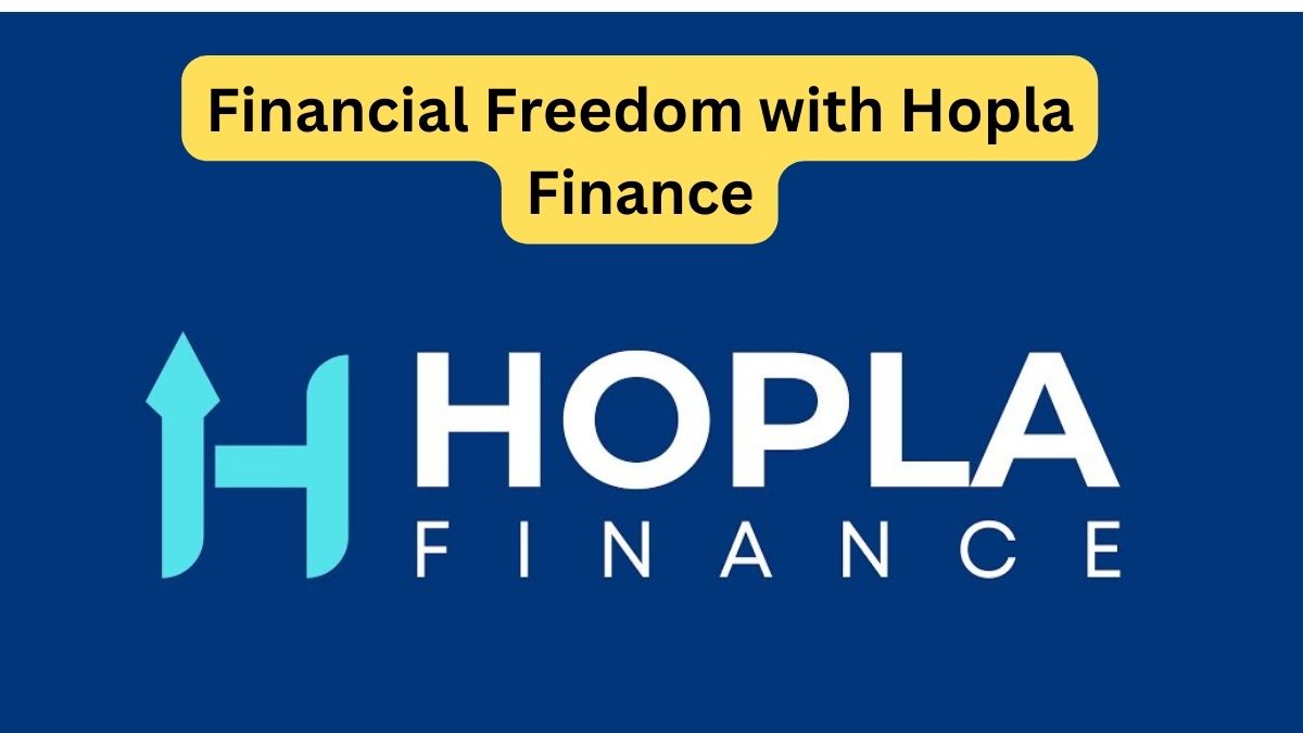 Financial Freedom with Hopla Finance