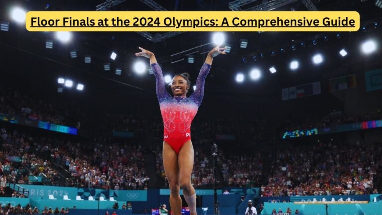 Floor Finals at the 2024 Olympics A Comprehensive Guide