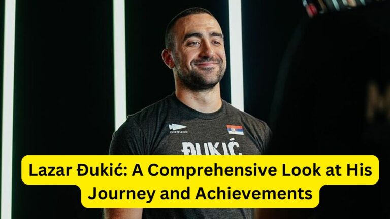 Lazar Đukić A Comprehensive Look at His Journey and Achievements