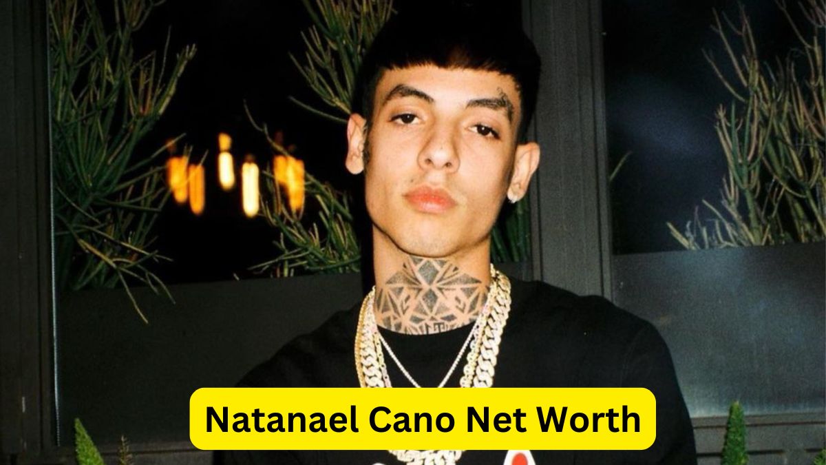 Natanael Cano Net Worth