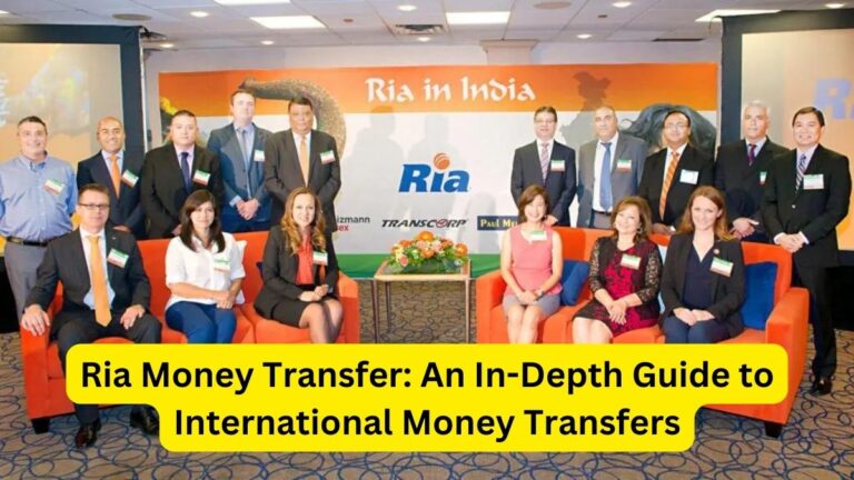 Ria Money Transfer An In-Depth Guide to International Money Transfers