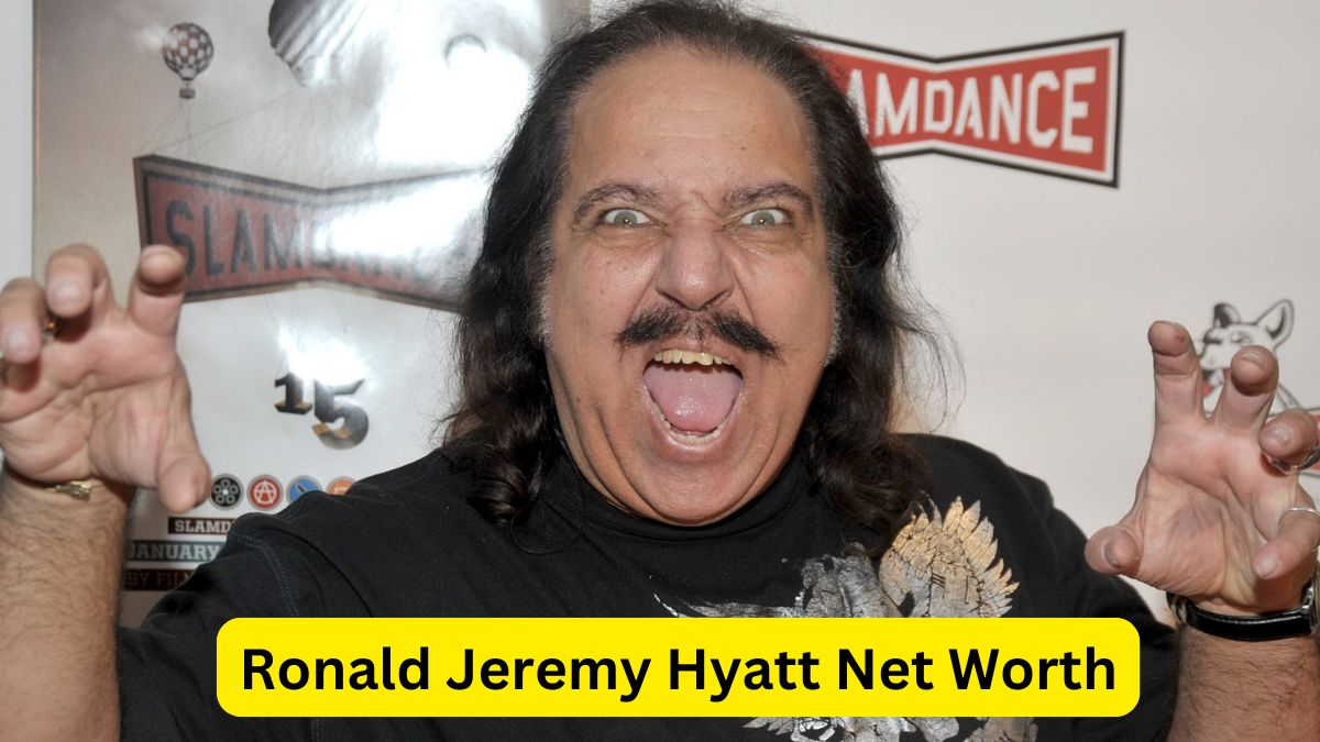 Ronald Jeremy Hyatt Net Worth