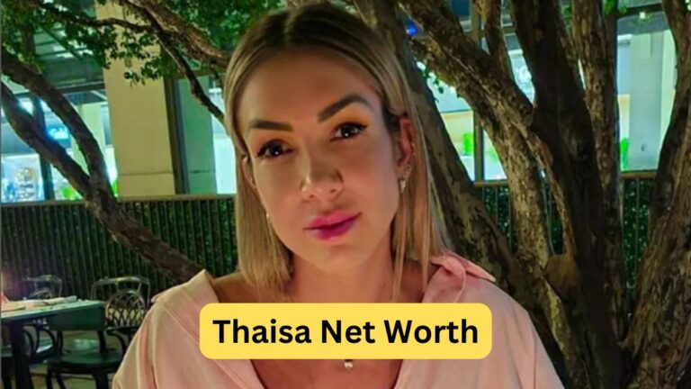 Thaisa Net Worth A Comprehensive Analysis