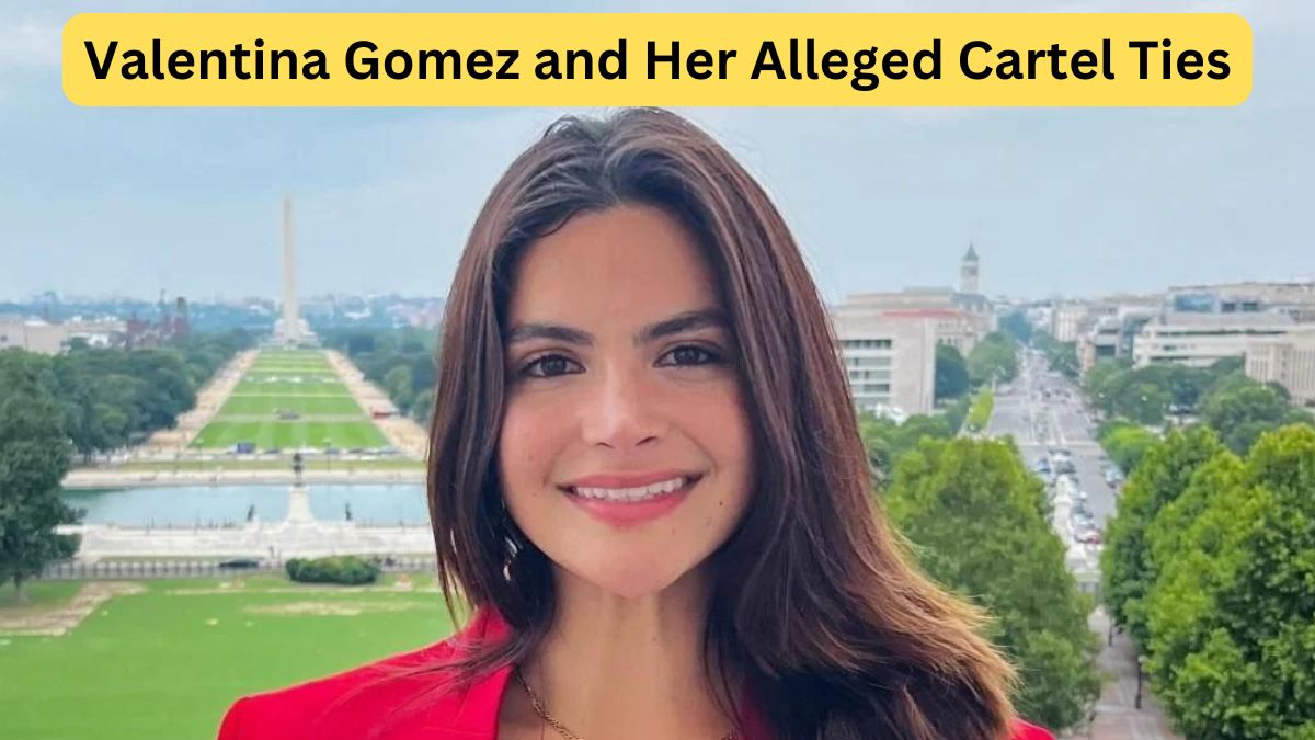 Valentina Gomez and Her Alleged Cartel Ties The Untold Story