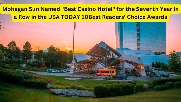 Mohegan Sun Named Best Casino Hotel for the Seventh Year in a Row in the USA TODAY 10Best Readers' Choice Awards