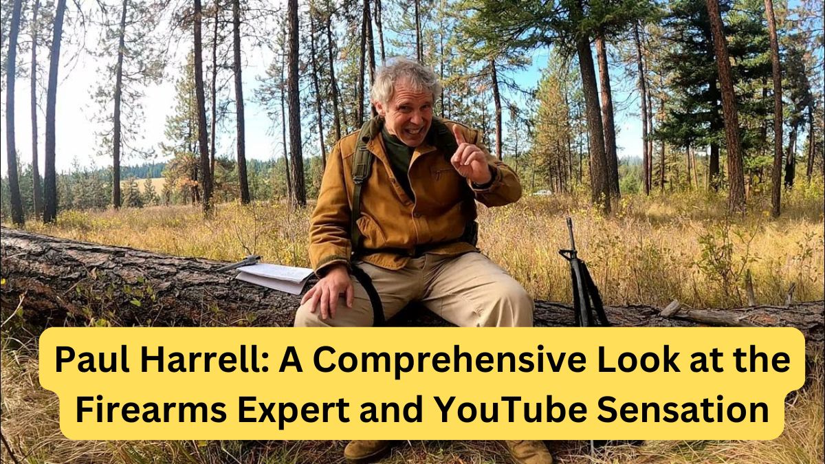 Paul Harrell A Comprehensive Look at the Firearms Expert and YouTube Sensation