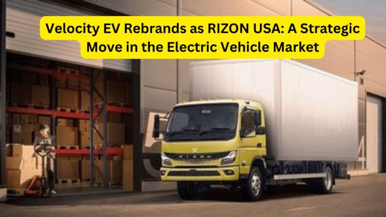 Velocity EV Rebrands as RIZON USA A Strategic Move in the Electric Vehicle Market